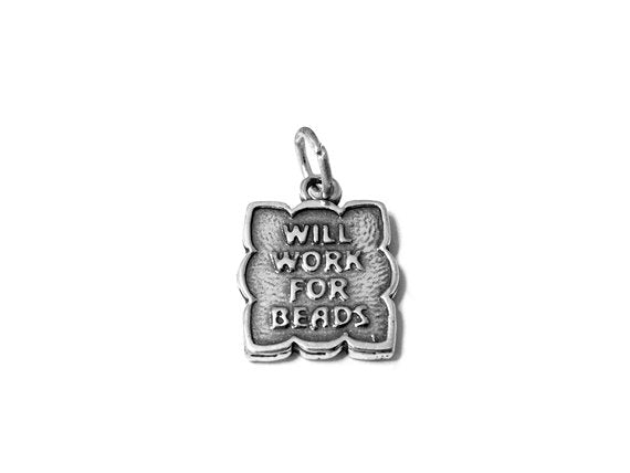 Will Work For Beads Charm Sterling Silver 18.5mm, Jewelry charms, Will Work For Beads charms - SP587 - BeadPrism